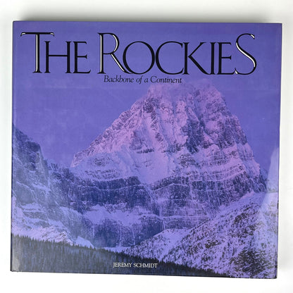 The Rockies Backbone of a Continent by Jeremy Schmidt