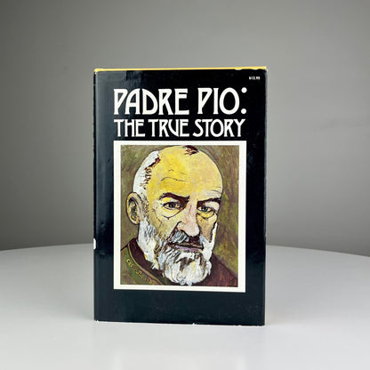 Padre Pio: The True Story by C.Bernard Ruffin