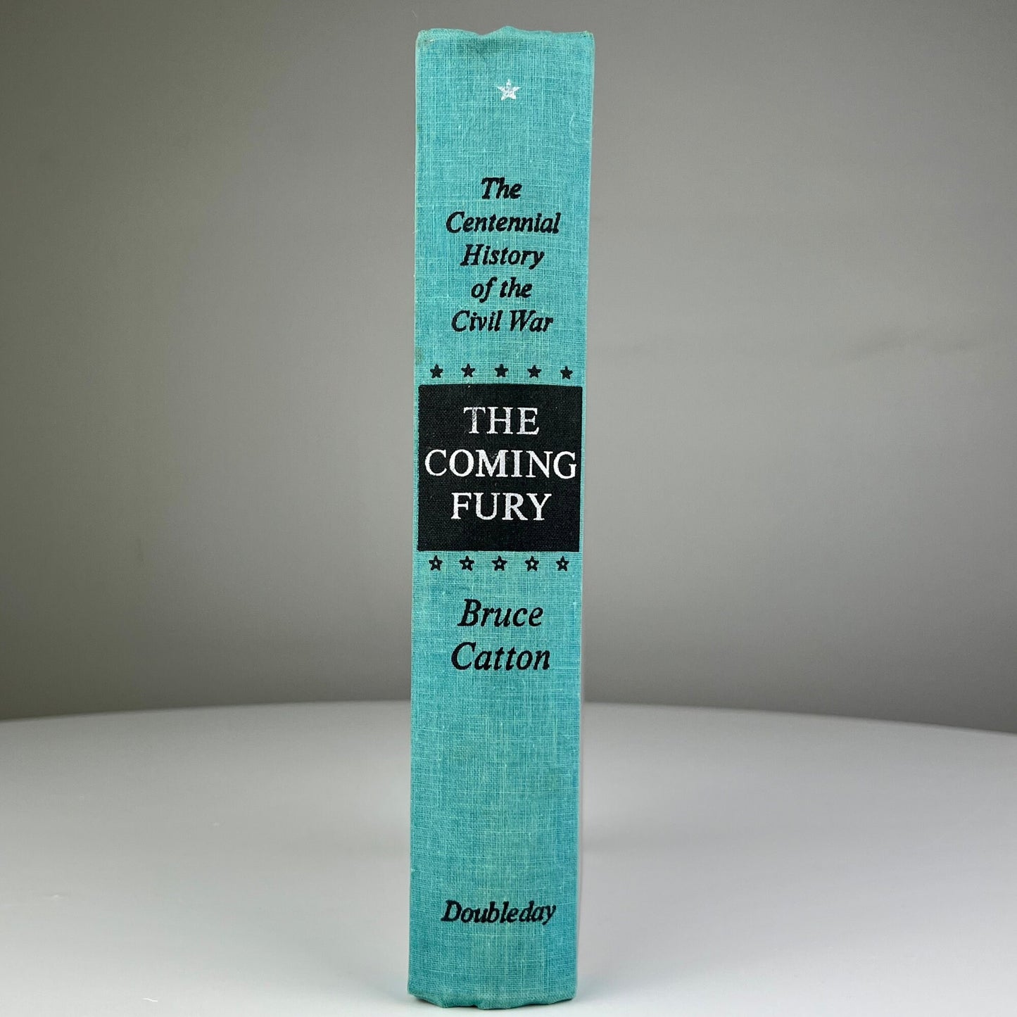 The Centennial History of the Civil War: The Coming Fury by Bruce Catton