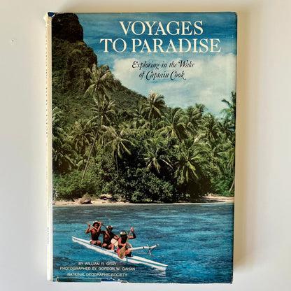 Voyages To Paradise Exploring in the Wake of Captain Cook by William Gray