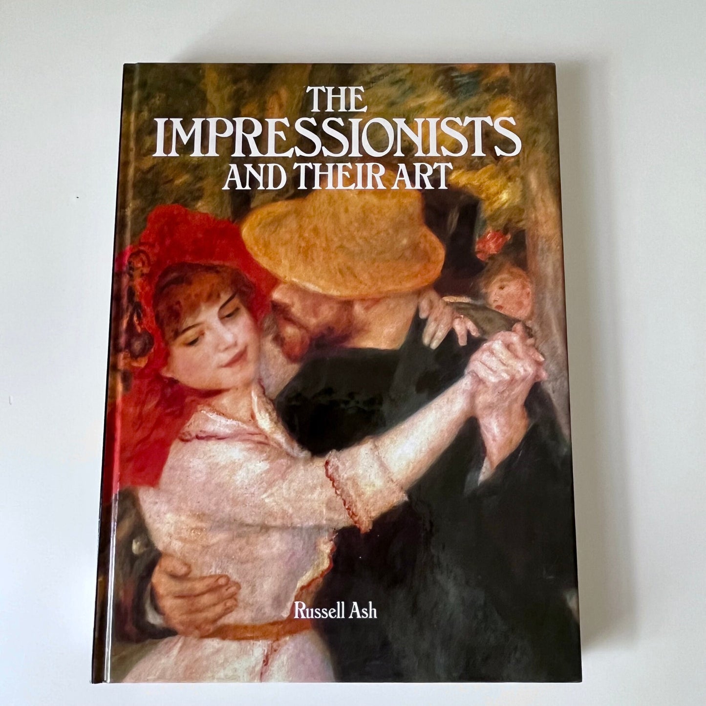 The Impressionists And Their Art by Russell Ash