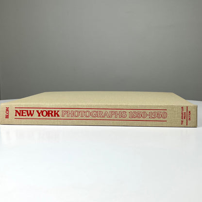 New York Photographs 1850-1950 by Benjamin Blom